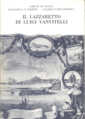 Il lazzaretto di Luigi Vanvitelli. Indagine su un'opera.